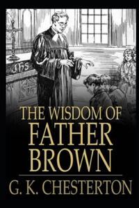 The Wisdom of Father Brown Annotated