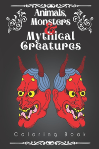 Animals, Monsters, and Mythical Creatures Coloring Book