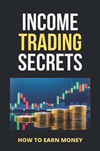Income Trading Secrets