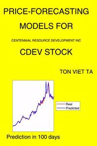 Price-Forecasting Models for Centennial Resource Development Inc CDEV Stock