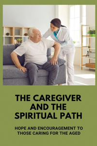 The Caregiver And The Spiritual Path