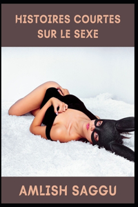 Histoires Courtes Sur Le Sexe
