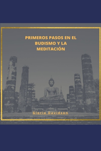 Primeros Pasos En El Budismo Y La Meditación
