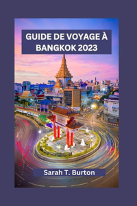 Guide de Voyage À Bangkok 2023