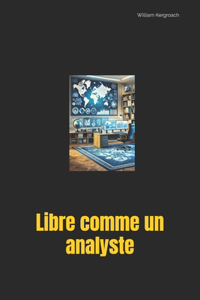 Libre comme un analyste