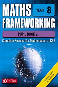 Maths Frameworking â€“ Year 8 Pupil Book 2