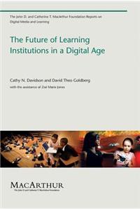 The Future of Learning Institutions in a Digital Age