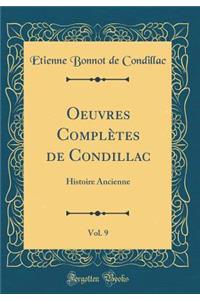 Oeuvres Complï¿½tes de Condillac, Vol. 9: Histoire Ancienne (Classic Reprint)