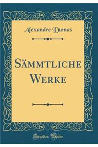 Sämmtliche Werke (Classic Reprint)