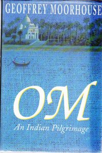 Om: An Indian Pilgrimage