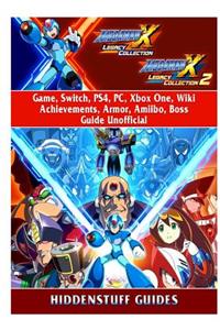 Mega Man X Legacy Collection 1 + 2 Game, Switch, Ps4, Pc, Xbox One, Wiki, Achievements, Armor, Amiibo, Boss, Guide Unofficial