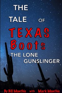 Tale of Texas Boots, the Lone Gunslinger