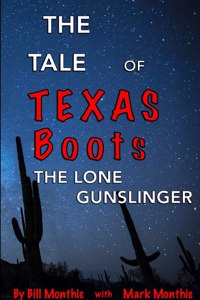 The Tale of Texas Boots, the Lone Gunslinger