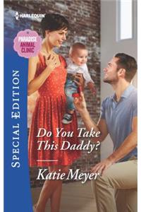 Do You Take This Daddy?