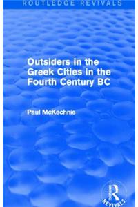 Outsiders in the Greek Cities in the Fourth Century BC (Routledge Revivals)