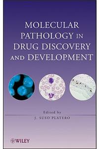 Molecular Pathology in Drug Discovery and Development