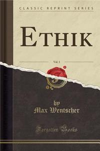 Ethik, Vol. 1 (Classic Reprint)