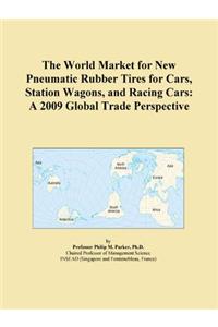 The World Market for New Pneumatic Rubber Tires for Cars, Station Wagons, and Racing Cars