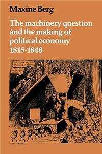 Machinery Question and the Making of Political Economy 1815-1848