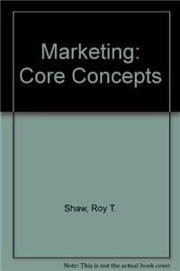 Marketing: Core Concepts