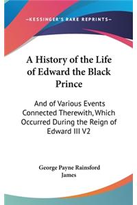 History of the Life of Edward the Black Prince