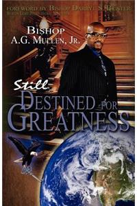 Still Destined For Greatness