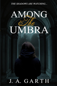 Among the umbra: The shadows are watching...