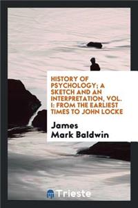 History of Psychology; A Sketch and an Interpretation