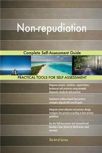 Non-repudiation Complete Self-Assessment Guide