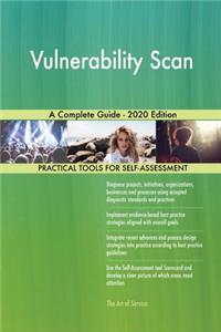 Vulnerability Scan A Complete Guide - 2020 Edition