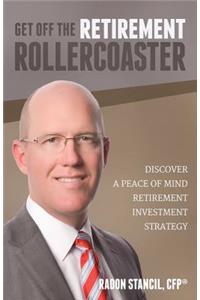 Get Off the Retirement Roller Coaster