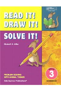 Read It! Draw It! Solve It!: Grade 3 Workbook