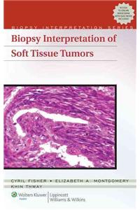 Biopsy Interpretation of Soft Tissue Tumors