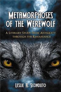 Metamorphoses of the Werewolf