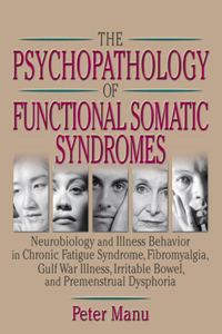The Psychopathology of Functional Somatic Syndromes