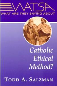 What Are They Saying about Catholic Ethical Method?