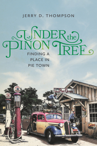 Under the Pinon Tree: Finding a Place in Pie Town