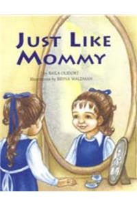 Just Like Mommy