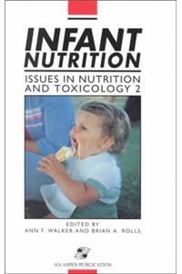 Infant Nutrition: Issues in Nutrition and Toxicology