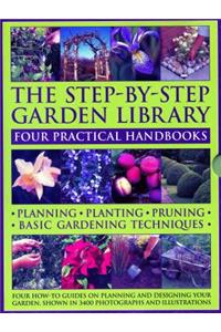 Step-By-Step Garden Library: Four Practical Handbooks