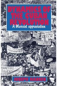 Dynamics of the Cuban Revolution: A Marxist Appreciation