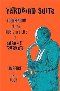 Yardbird Suite a Compendium of the