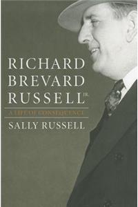 Richard Brevard Russell Jr.: A Life of Consequence