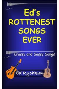 Ed's Rottenest Songs Ever
