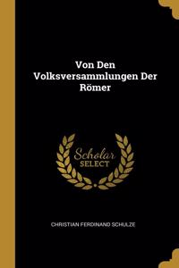 Von Den Volksversammlungen Der Römer