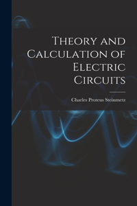 Theory and Calculation of Electric Circuits