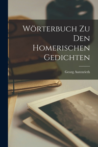 Wörterbuch Zu Den Homerischen Gedichten