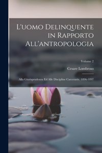 L'uomo Delinquente in Rapporto All'antropologia