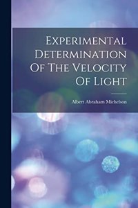 Experimental Determination Of The Velocity Of Light