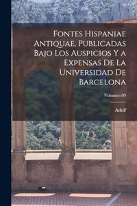 Fontes Hispaniae antiquae, publicadas bajo los auspicios y a expensas de la Universidad de Barcelona; Volumen 09
